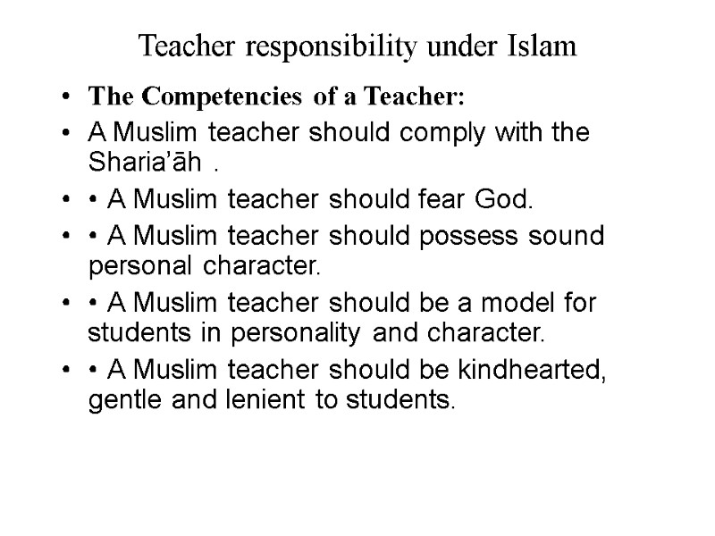 Teacher responsibility under Islam The Competencies of a Teacher: A Muslim teacher should comply